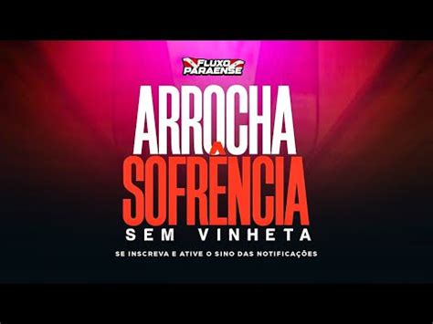 Set Arrocha Sofr Ncia Sem Vinheta As Melhores Do Arrocha Romantico E