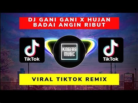 DJ Gani Gani X Hujan Badai Angin Ribut Slowed Edit Viral Tiktok