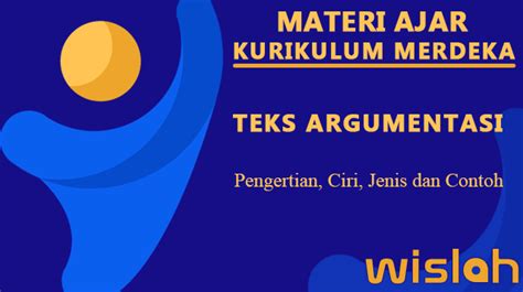 Teks Argumentasi Pengertian Ciri Jenis Dan Contoh