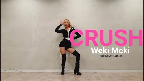 K Pop Weki Meki위키미키 Crush크러쉬 Full Cover Dance 커버댄스 Youtube