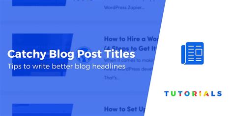 8 Tips To Write Catchy Blog Post Titles That Get More Clicks