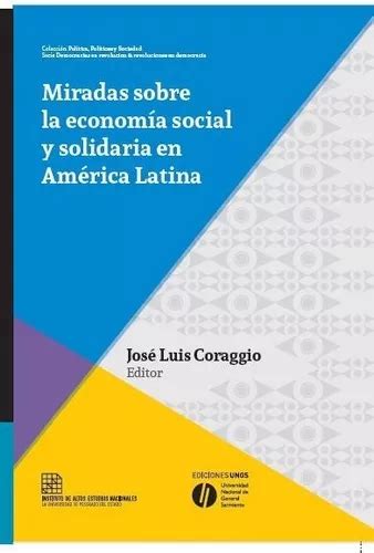 Miradas Sobre La Economia Social Y Solidaria En America Lati Mercadolibre