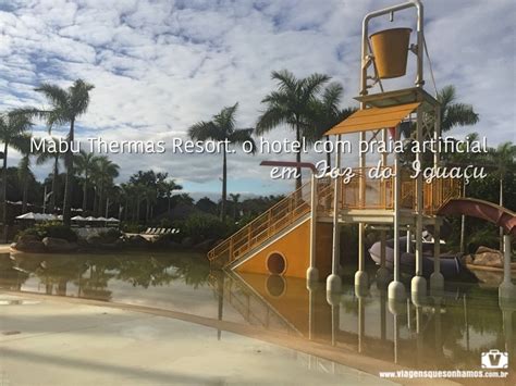 Mabu Thermas Resort Dica De Hospedagem Crian A Em Foz Do Igua U