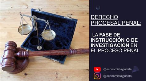 Fase de instrucción o de investigación Derecho Procesal Penal