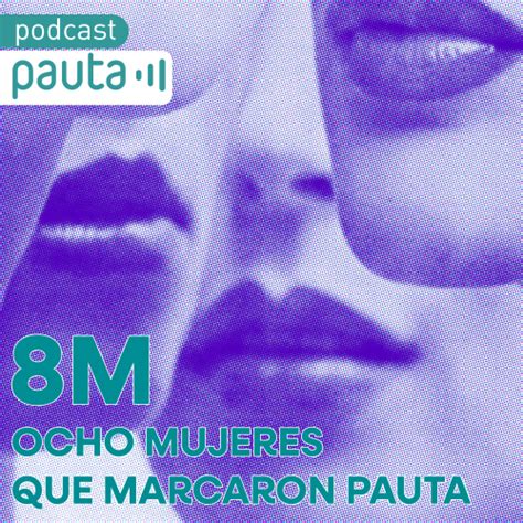 8M Ocho Mujeres Que Marcaron Pauta