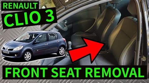 Renault Clio How To Remove Front Seat Removal Youtube