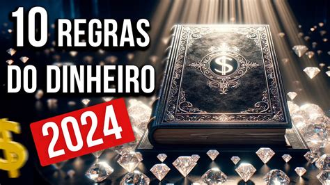 10 Regras Essenciais Do Dinheiro Para 2024 Conquiste Sua