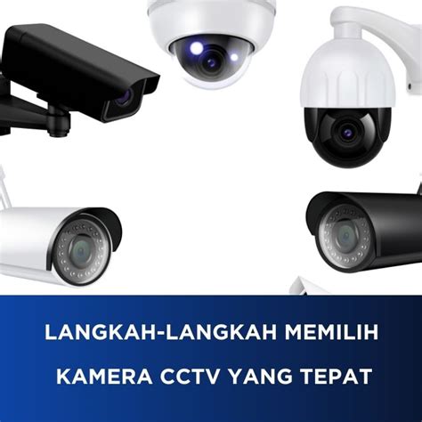 Langkah Langkah Memilih Kamera Cctv Yang Tepat Pasang Cctv Terdekat