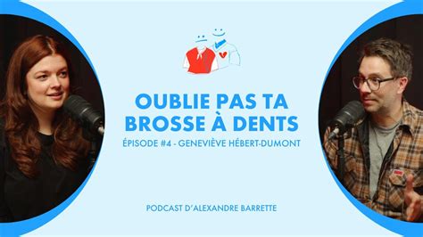 4 Geneviève Hébert Dumont Oublie pas ta brosse à dents YouTube