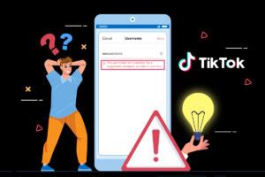 Why Can T Change TikTok Username Reasons Solutions