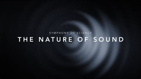 The Nature Of Sound Symphony Of Science Youtube