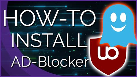 How To Install Setup And Use An Ad Blocker Youtube