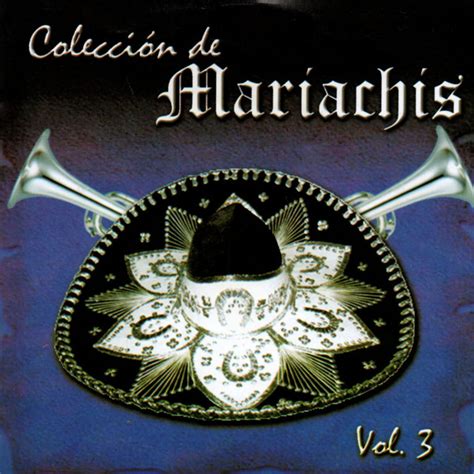 Colección de Mariachis Vol 3 Compilation by Amador Sanchez Spotify