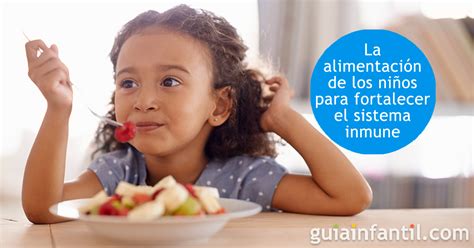 Cuidar La Alimentación De Los Niños Para Fortalecer Su Sistema Inmune