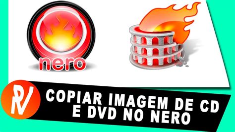 Copiar Imagem De Cd E Dvd No Nero Youtube