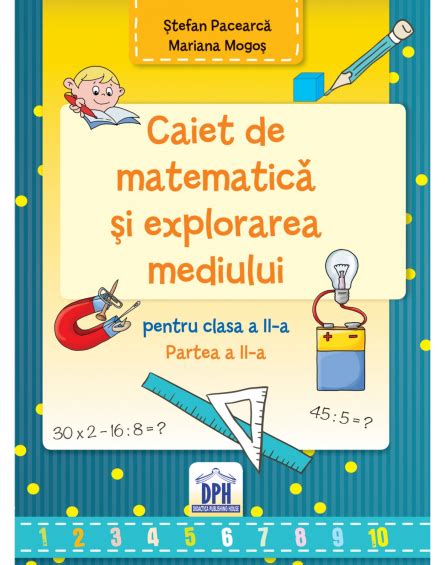 Caiet De Matematica Si Explorarea Mediului Clasa A II A Semestrul Al