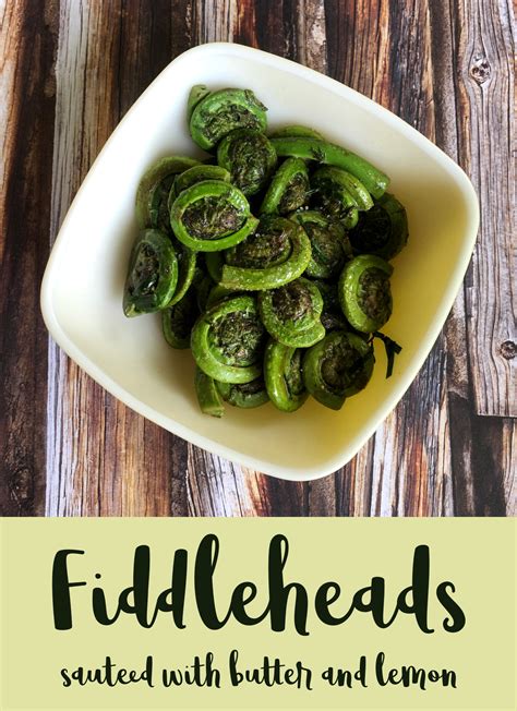 Fiddleheads Sautéed With Butter And Lemon A Nation Of Moms