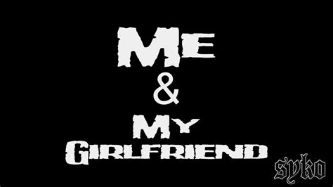 Me And My Girlfriend Youtube