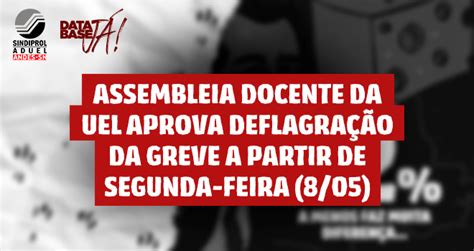 Assembleia Docente Da Uel Aprova Deflagra O Da Greve A Partir De