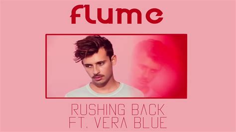 Flume Rushing Back Ft Vera Blue Lyrics YouTube