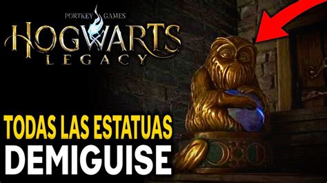 UBICACION DE TODAS LAS ESTATUAS DEMIGUISE Hogwarts Legacy YouTube