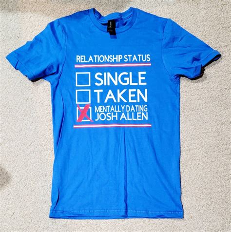 Relationship Status Single Taken Josh Allen Buffalo T Shirt FREE