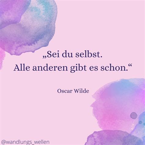 Sei Du Selbst Alle Anderen Gibt Es Schon Oscar Wilde Selbstliebe