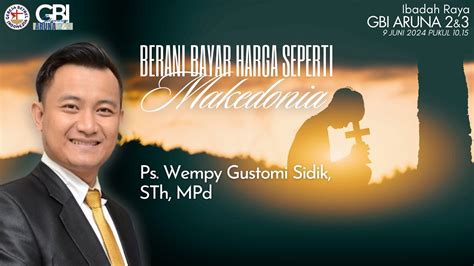 Gbi Aruna Ibadah Raya Juni Bersama Ps Wempy Gustomi Sidik