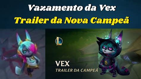 Vazamento Da Vex Trailer De Lan Amento Da Nova Campe Habilidades E