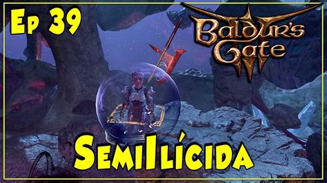 DIRECTO BALDUR S GATE 3 Ep 39 Semiílicida Gameplay Español