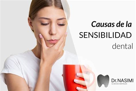 Causas De La Sensibilidad Dental Clinicas Dr Nasimi