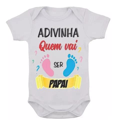 Body Infantil Frase Adivinha Quem Vai Ser Papai Parcelamento Sem Juros