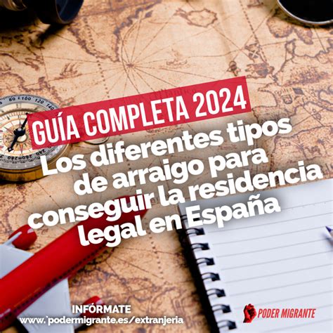 GUÍA COMPLETA 2024 sobre los diferentes tipos de arraigo para conseguir