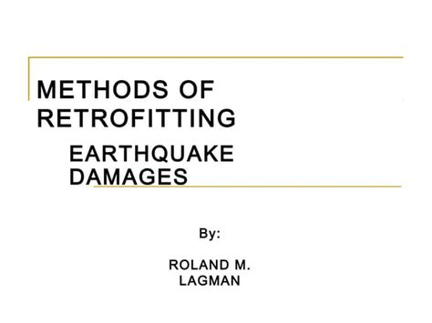 METHODS OF RETROFITTING EARTHQUAKE DAMAGES | PPT