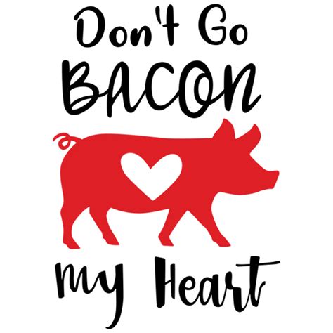 Dont Go Bacon My Heart SVG DXF Cutting Machine Laser Cutting