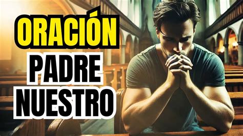 Descubre El Poder Secreto Del Padre Nuestro Hoy Mismo Youtube