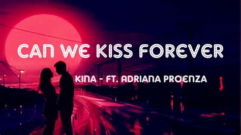 Kina Can We Kiss Forever Lyrics Ft Adriana Proenza Youtube