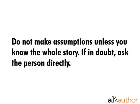 Dont Make Assumptions