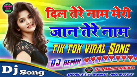 Dil Tere Naam Meri Jaan Tere Naam Dj Remix Tik Tok Famous Song Dj