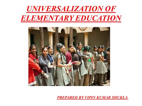 Universalization of elementary education | PPTX