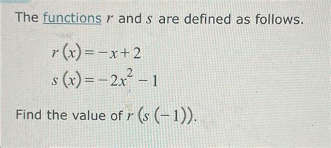 Solved The Functions R And S Are Defined As Chegg