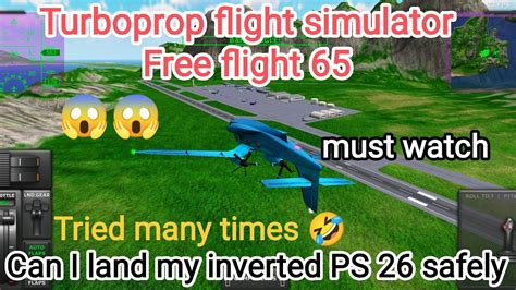 Turboprop Flight Simulator Tfs Free Flight 65 Can I Land My Inverted