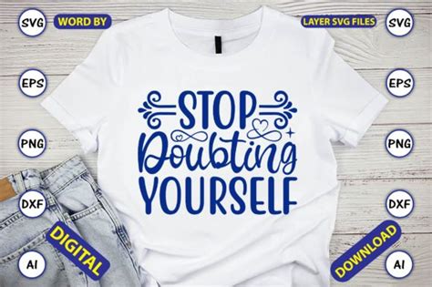 Stop Doubting Yourself Svg Cut Files Graphic By Artunique Creative