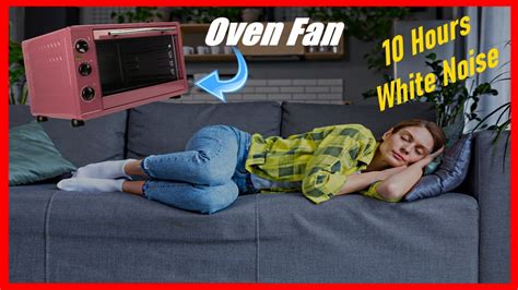 Sleep Fast With Oven Fan Sound White Noise Relaxation Insomnia