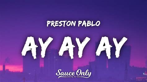 Preston Pablo Ay Ay Ay Lyrics Youtube