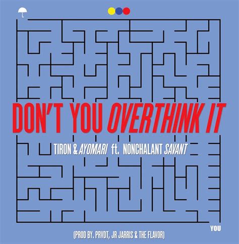 Listen Tiron Ayomari Dont You Overthink It Stream Stupiddope