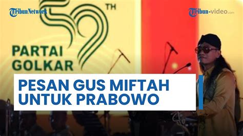 Gus Miftah Beri Pesan Ke Prabowo Di Perayaan Hut Ke Partai Golkar