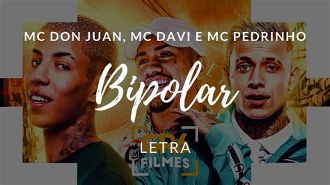 MC Don Juan MC Davi E MC Pedrinho Bipolar Letra YouTube