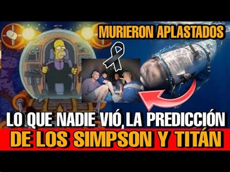 Los Simpsons PREDICEN la tragedia del Submarino Titan Así murieron los