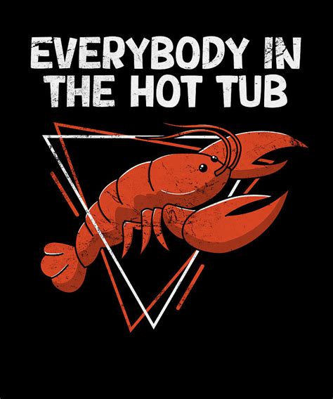 Funny Everybody In The Hot Tub Cajun Crawfish Boil Seafood Digital Art